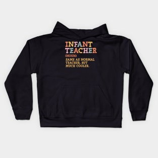Infant Teacher Definition Teacher Appreciation Women Kids Hoodie